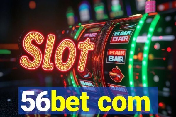 56bet com